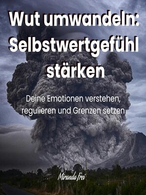 cover image of Wut umwandeln--Selbstwertgefühl stärken
